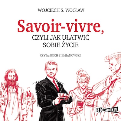 Savoir-vivre, czyli jak ułatwić sobie życie – okładka audiobooka, autor Wojciech S. Wocław