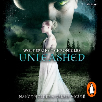Wolf Springs Chronicles: Unleashed – omslag til lydbogen af Debbie Viguie, Nancy Holder