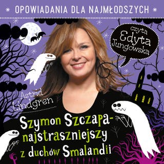 Szymon Szczapa - najstraszniejszy z duchów Smålandii – okładka audiobooka, autor Astrid Lindgren