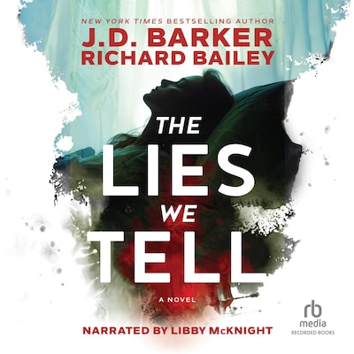 The Lies We Tell – omslag til lydbogen af J.D. Barker, Richard Bailey