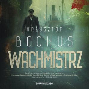 Wachmistrz – okładka audiobooka, autor Krzysztof Bochus