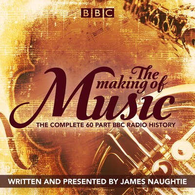The Making of Music – omslag til lydbogen af James Naughtie