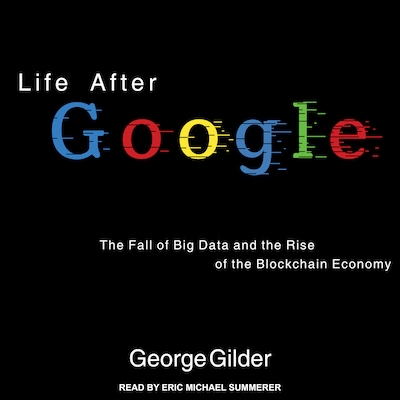 Life After Google – omslag til lydbogen af George Gilder