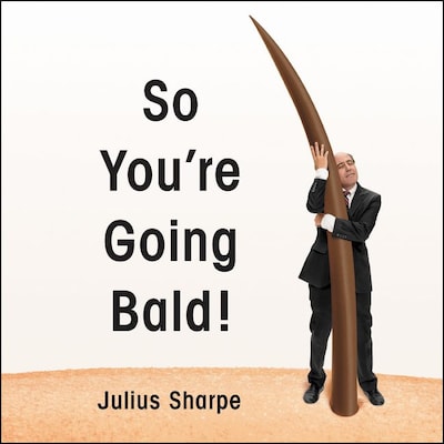 So You're Going Bald! – omslag van het luisterboek van Julius Sharpe