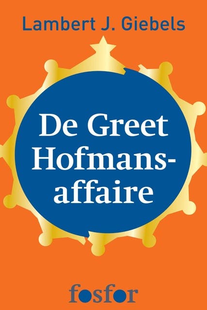 De Greet Hofmans-affaire: hoe de Nederlandse monarchie bijna ten onder ging