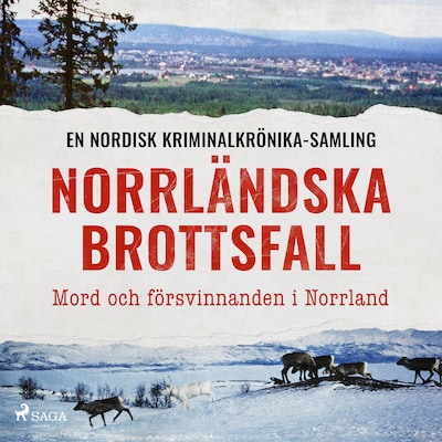 Norrländska brottsfall – Mord och försvinnanden i Norrland
