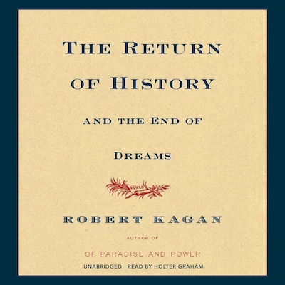 The Return of History and the End of Dreams – omslag til lydbogen af Robert Kagan