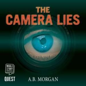 The Camera Lies – okładka audiobooka, autor A.B. Morgan