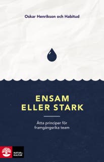 Ensam eller stark : Åtta principer för framgångsrika team – omslag till ljudboken av Frida Johansson Metso,Gustav Nilsson,Jennifer Amin,Katarina Blom,Kristin Öster,Malin Valsö,Oskar Henrikson,Siri Helle,Tone Nordling