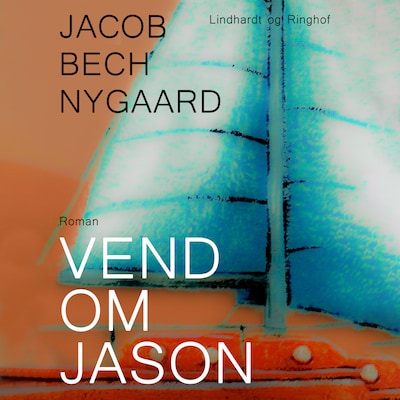 Vend om Jason – omslag til lydbogen af Jacob Bech Nygaard
