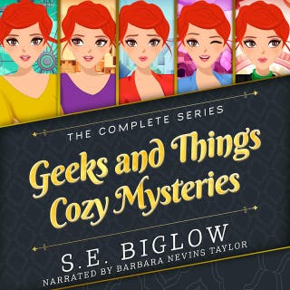 Geeks and Things Cozy Mysteries: The Complete Series – omslag till ljudboken av S.E. Biglow