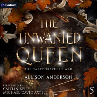 The Unwanted Queen: The Cartographer's War, Book 5 – omslag till ljudboken av Allison Anderson