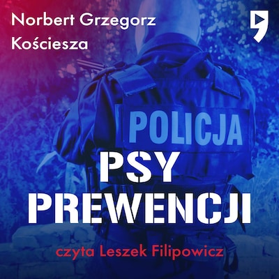 Psy prewencji – okładka audiobooka, autor Norbert Grzegorz Kościesza