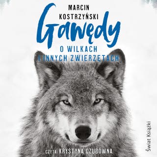 Gawędy o wilkach i innych zwierzętach – okładka audiobooka, autor Marcin Kostrzyński