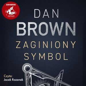 Zaginiony symbol. Robert Langdon. Tom 3 – okładka audiobooka, autor Dan Brown