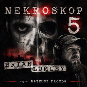 Roznosiciel. Nekroskop. Tom 5 – okładka audiobooka, autor Brian Lumley
