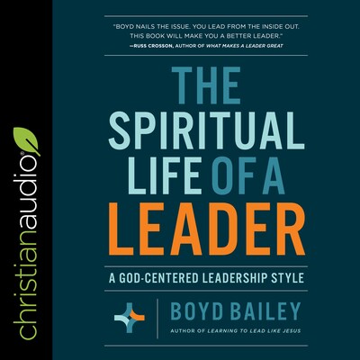 The Spiritual Life of a Leader – omslag til lydbogen af Boyd Bailey