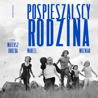 Pospieszalscy – okładka audiobooka, autor Marcel Woźniak