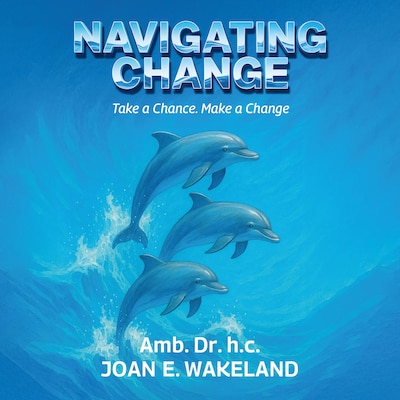 Navigating Change – omslag til lydbogen af Amb. Dr. h.c. Joan E. Wakeland
