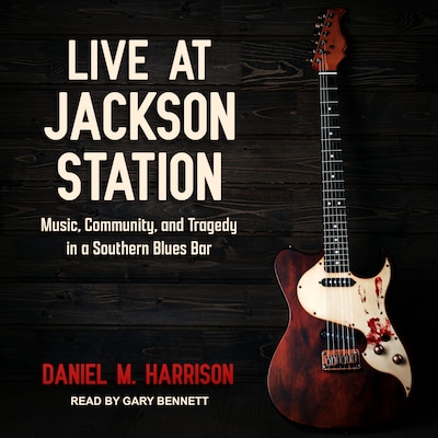 Live at Jackson Station – omslag til lydbogen af Daniel M. Harrison