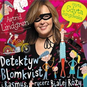 Detektyw Blomkvist i Rasmus, rycerz Białej Róży – okładka audiobooka, autor Astrid Lindgren