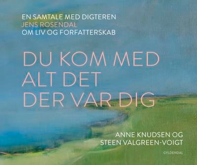 Du kom med alt det der var dig – omslag til lydbogen af Anne Knudsen, Steen Valgreen-Voigt