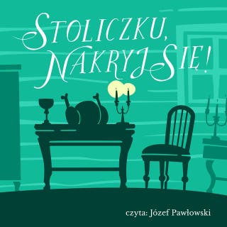 Stoliczku nakryj się! – okładka audiobooka, autor Michał Cetnarowski