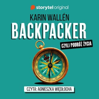 Backpacker, czyli podróż życia – okładka audiobooka, autor Karin Wallén