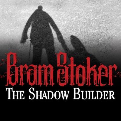The Shadow Builder – omslag til lydbogen af Bram Stoker