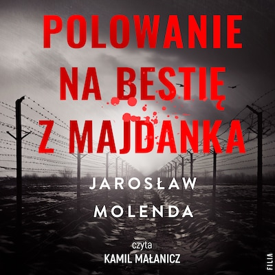 Polowanie na bestię z Majdanka – okładka audiobooka, autor Jarosław Molenda