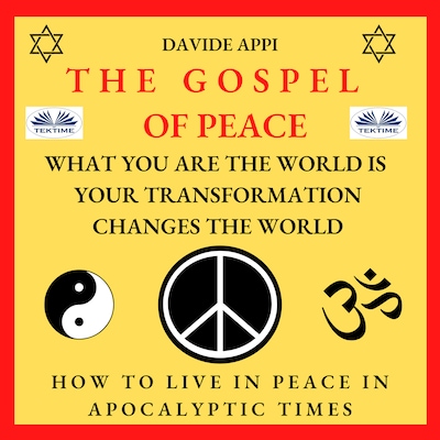 The Gospel Of Peace. What You Are The World Is. Your Transformation Changes The World – omslag til lydbogen af davide appi
