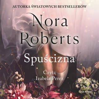 Spuścizna. Trylogia Zaginione Narzeczone. Tom 1 – okładka audiobooka, autor Nora Roberts