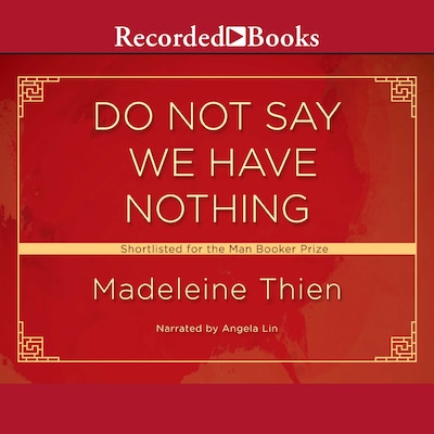 Do Not Say We Have Nothing – omslag til lydbogen af Madeleine Thien