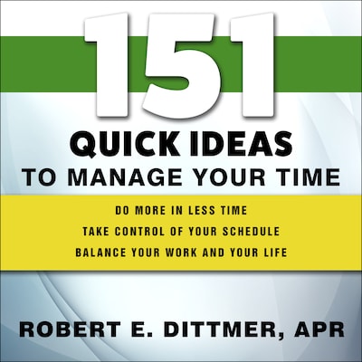 151 Quick Ideas to Manage Your Time – omslag til lydbogen af Robert E. Dittmer