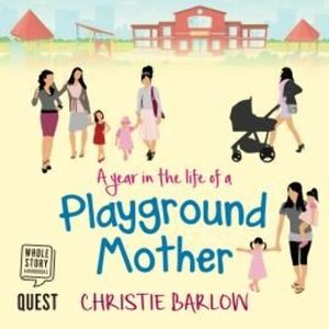 A Year in the Life of a Playground Mother – okładka audiobooka, autor Christie Barlow
