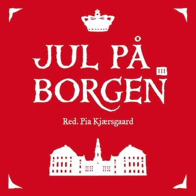 Jul på Borgen III – omslag til lydbogen af Pia Kjærsgaard