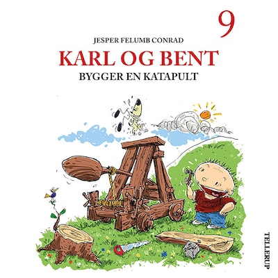 Karl og Bent #9: Karl og Bent bygger en katapult – omslag til lydbogen af Jesper Felumb Conrad