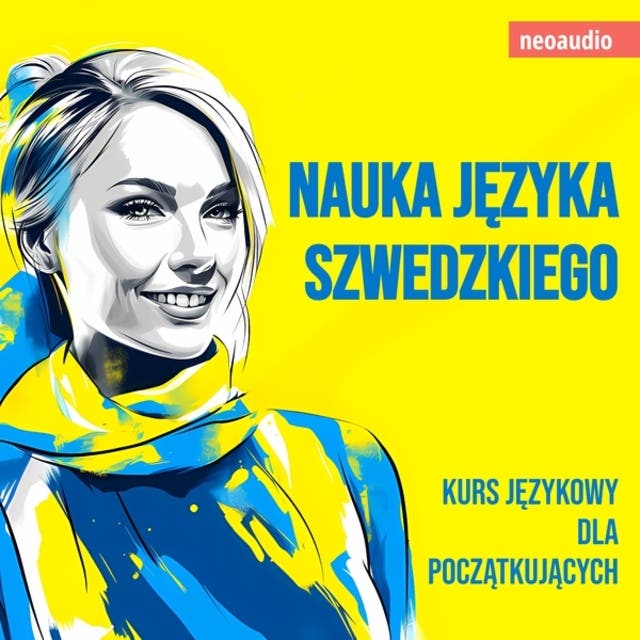 Kursy językowe dla początkujących, Nauka języka szwedzkiego (Nieokrojony) – okładka audiobooka, autor Neoaudio