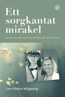 Ett sorgkantat mirakel – om att leva vidare när livet inte blev som det var tänkt – omslag till ljudboken av Linn Maria Wågberg