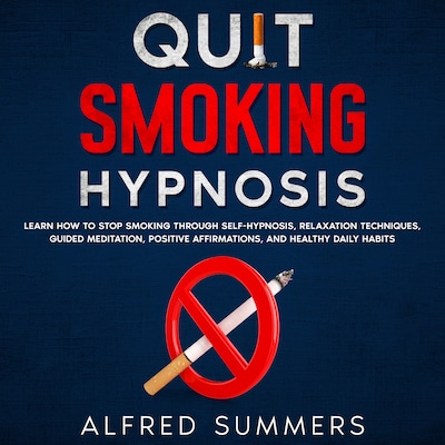 Quit Smoking Hypnosis – omslag van het luisterboek van Alfred Summers