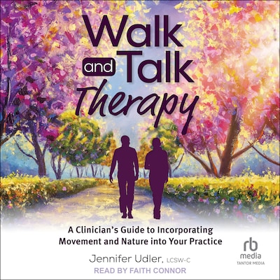Walk and Talk Therapy – omslag til lydbogen af Jennifer Udler, LCSW-C