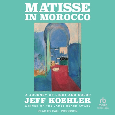 Matisse in Morocco – omslag til lydbogen af Jeff Koehler