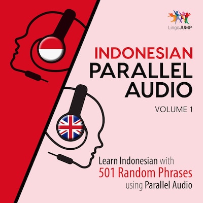 Indonesian Parallel Audio - Learn Indonesian with 501 Random Phrases using Parallel Audio - Volume 1 – omslag van het luisterboek van Lingo Jump