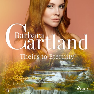 Theirs to Eternity (Barbara Cartland’s Pink Collection 15)