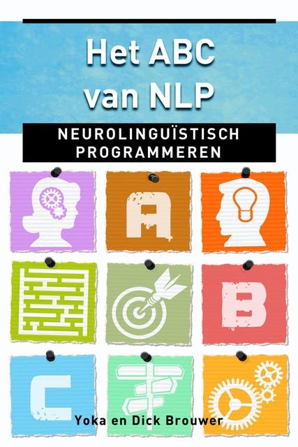 Het ABC van NLP: neurolinguistisch programmeren – omslag van het luisterboek van Dick Brouwer,Yoka Brouwer