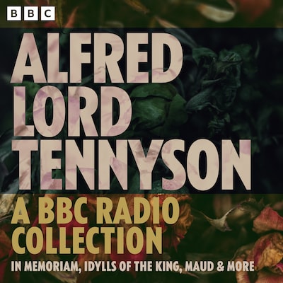 Alfred Lord Tennyson: In Memoriam, Idylls of the King, Maud & more – omslag til lydbogen af Alfred Tennyson