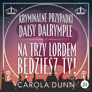 Na trzy lordem będziesz ty! – okładka audiobooka, autor Carola Dunn