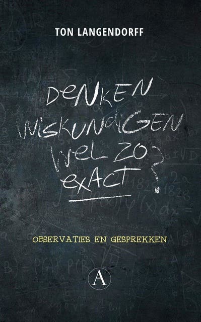 Denken wiskundigen wel zo exact?: observaties en gesprekken – omslag van het luisterboek van Ton Langendorff