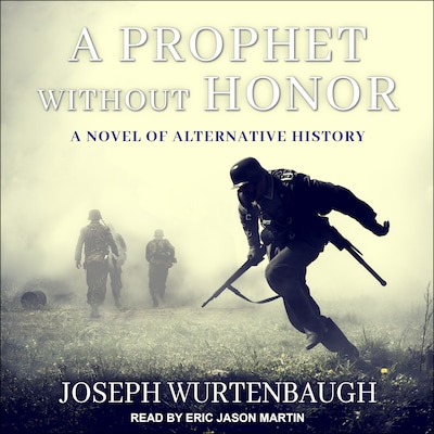 A Prophet Without Honor – omslag til lydbogen af Joseph Wurtenbaugh