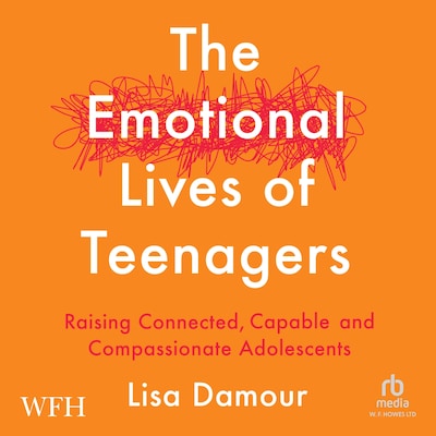 The Emotional Lives of Teenagers – omslag til lydbogen af Lisa Damour